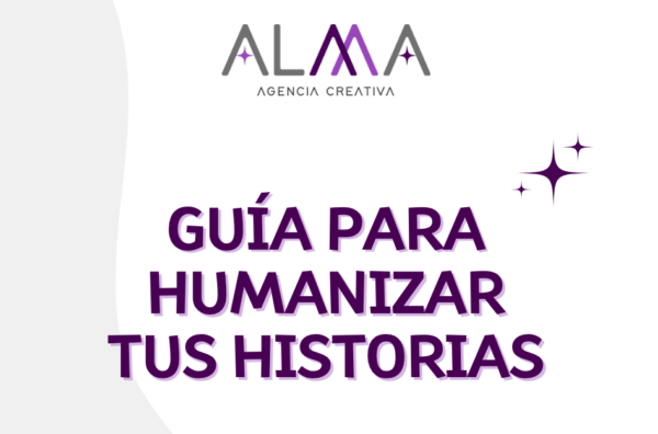 Guia para humanizar tus historias